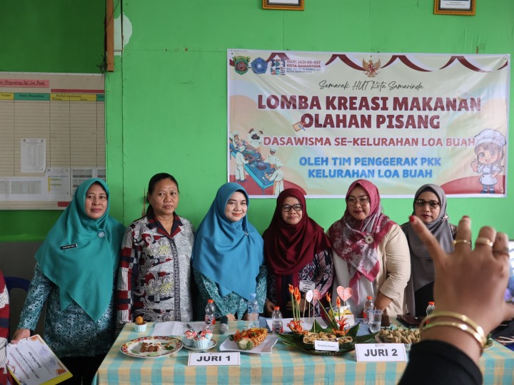 Lomba Kreasi Makanan Olahan Pisang Dasawisma Se-Kelurahan Loa Buah Memeriahkan HUT Kota Samarinda ke-567 Tahun