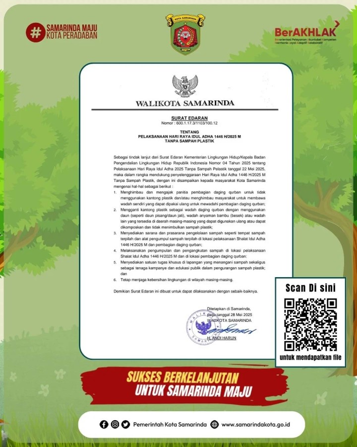 Berdasarkan Surat Edaran Wali Kota Samarinda Nomor: 600.1.17.3/1103/100.12 tertanggal 28 Mei 2025, masyarakat Kota Samarinda dianjurkan untuk melaksanakan Hari Raya Idul Adha 1446 H / 2025 M secara ramah lingkungan dengan mengganti kantong plastik menjadi wadah yang ramah lingkungan seperti daun pisang/jati, anyaman bambu, atau dengan wadah sendiri yang dapat dipakai ulang. Mari kurangi penggunaan kantong plastik sekali pakai dan gunakan wadah ramah lingkungan untuk pembagian daging kurban untuk mewujudkan Samarinda dengan lingkungan hijau, asri, dan sehat.