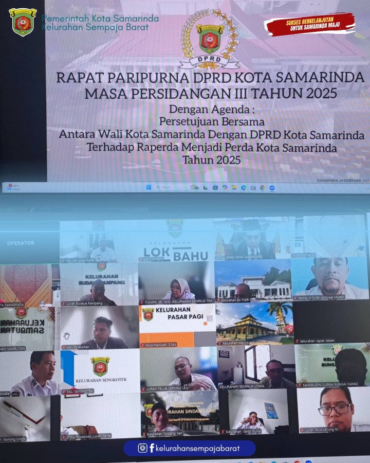 Giat, Rabu 24 Desember 2025 1. Melaksanakan Rapat Koordinasi dengan Sekretaris dan seluruh Kasi Kelurahan Sempaja Barat dipimpin oleh Lurah. 2. Mengikuti Zoom Meeting Rapat Paripurna DPRD Kota Samarinda Masa Persidangan III Tahun 2025 dengan agenda: Persetujuan Bersama antara Walikota Samarinda dengan DPRD Kota Samarinda terhadap Raperda menjadi Perda Kota Samarinda Tahun 2025 diikuti oleh Lurah.