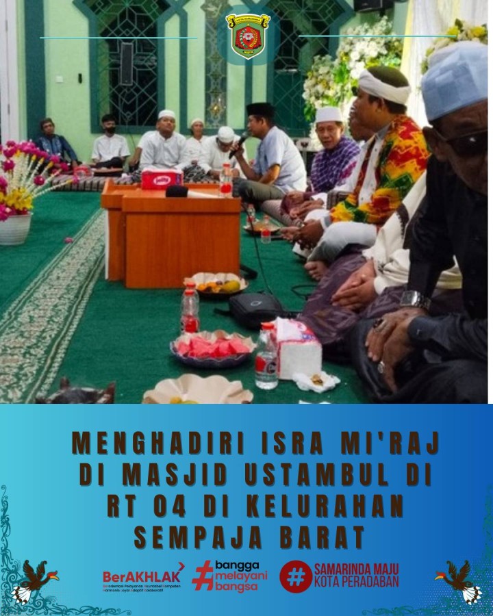 Giat malam, Senin 19 Januari 2026 Alhamdulillah, suasana penuh khidmat dalam peringatan Isra Mi’raj Nabi Muhammad SAW di Masjid USTAMBUL Al-Misran, Jl. KH. Wahid Hasyim RT 04, Kelurahan Sempaja Barat. Turut dihadiri Sekretaris Lurah dan staf. Semoga kita semua dapat meneladani akhlak Rasulullah SAW dalam kehidupan sehari-hari. 🌙✨