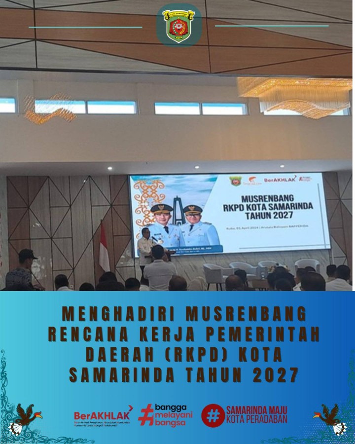 Giat, Rabu 01 April 2026 Menghadiri Rapat Musrenbang Rencana Kerja Pemerintah Daerah (RKPD) Kota Samarinda Tahun 2027 di Arutala Ballroom Bapperida Kota Samarinda dihadiri Lurah & Mendapatkan kunjungan dari Dinas PERKIM menginformasikan Pendataan bedah rumah ditunda karena anggaran di terima oleh Sekretaris Lurah dan Kasi Tapem.