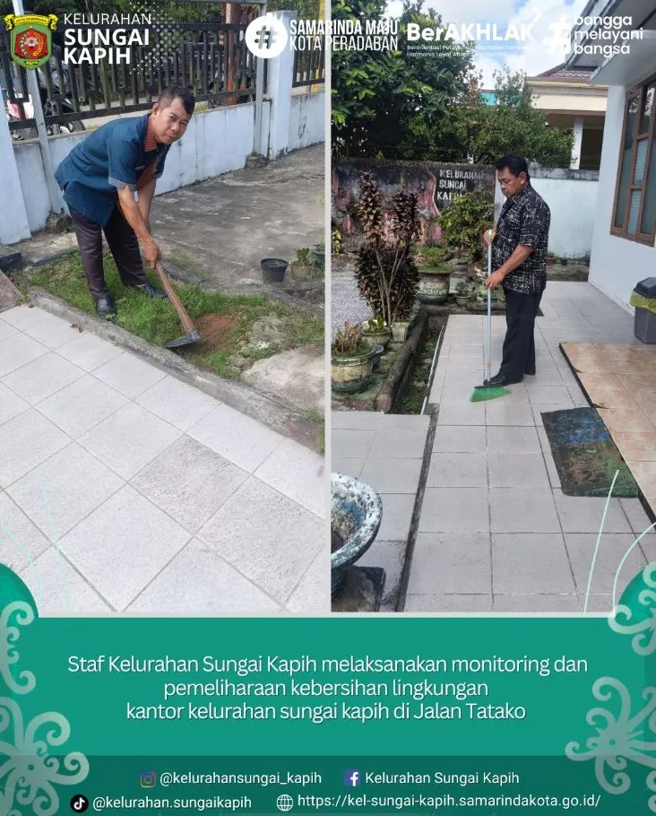 Staf Kelurahan Sungai Kapih melaksanakan monitoring dan pemeliharaan kebersihan lingkungan kantor kelurahan sungai kapih di Jalan Tatako 