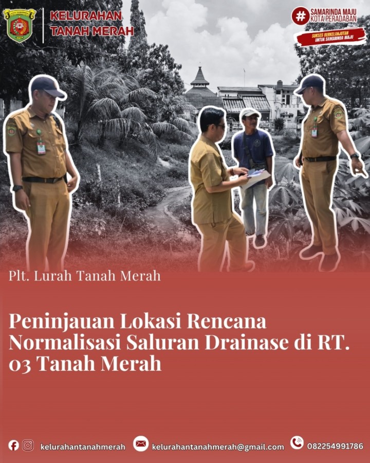 Peninjauan Lokasi Rencana Normalisasi Saluran Drainase di RT 03 Kelurahan Tanah Merah