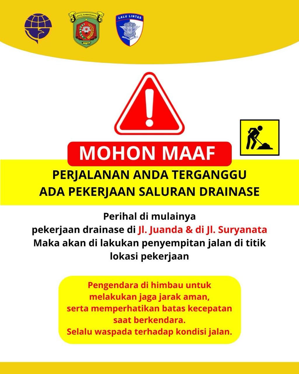 Himbauan Pengerjaan Drainase di Jl. Ir. H. Juanda & Jl. P. Suryanata