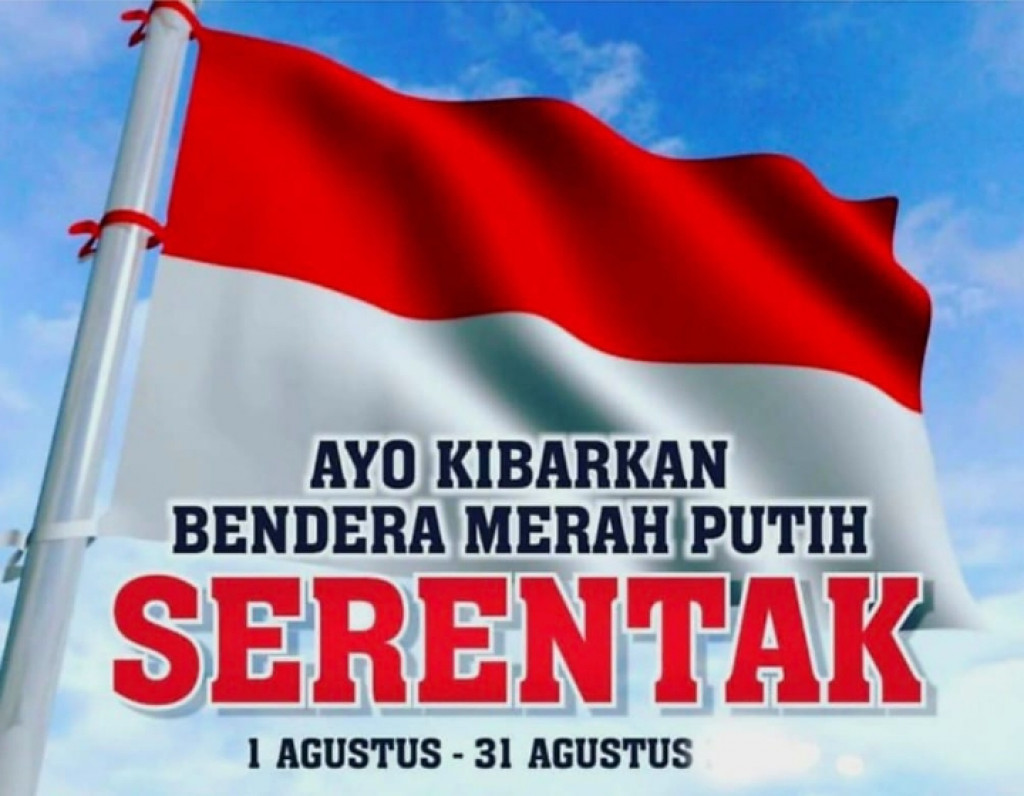 AYO KIBARKAN BENDERA MERAH PUTIH SERENTAK