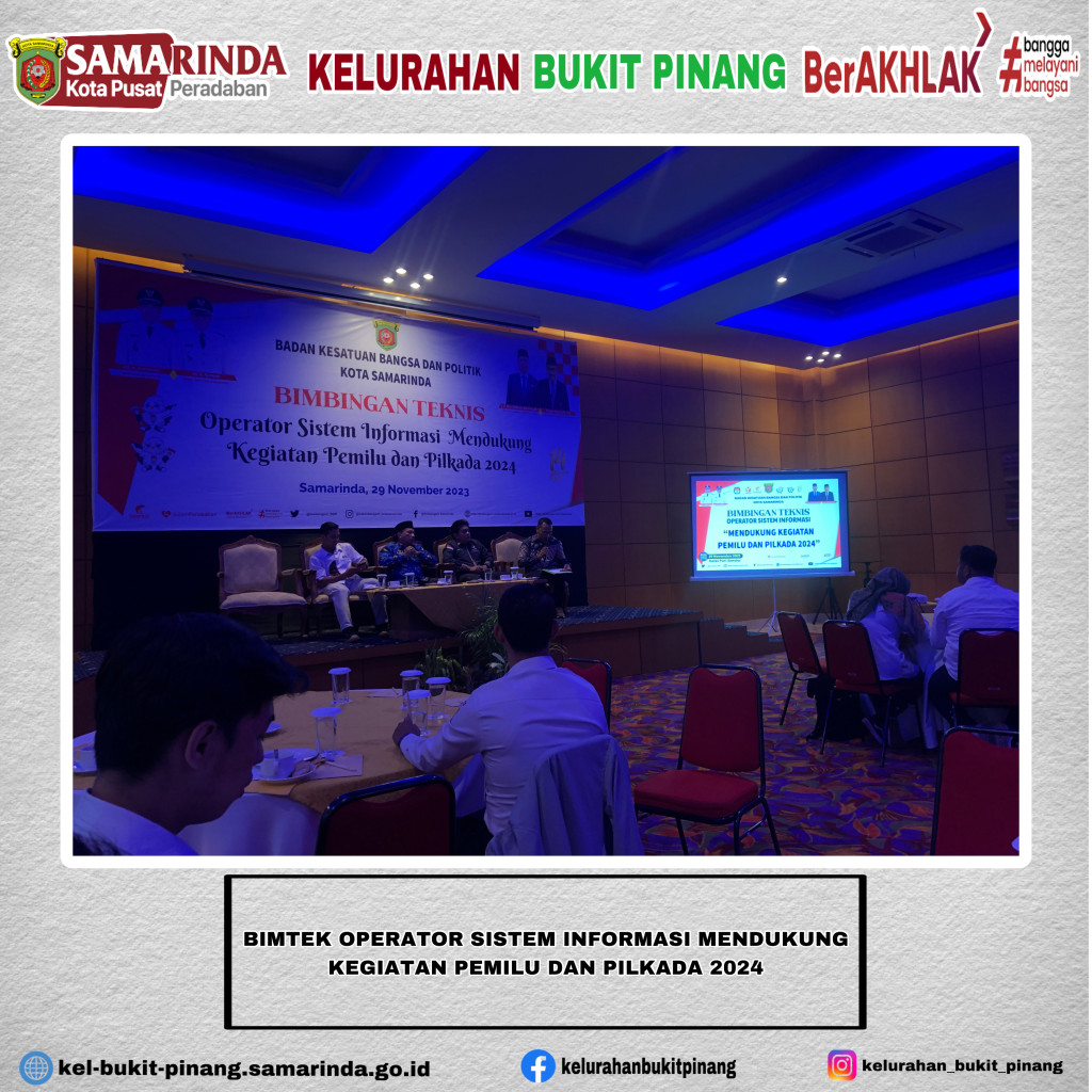 BIMTEK OPERATOR SISTEM INFORMASI MENDUKUNG KEGIATAN PEMILU DAN PILKADA TAHUN 2024