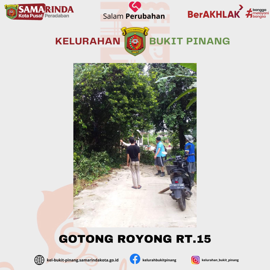 KEGIATAN GOTONG ROYONG MASSAL RT 15 KELURAHAN BUKIT PINANG
