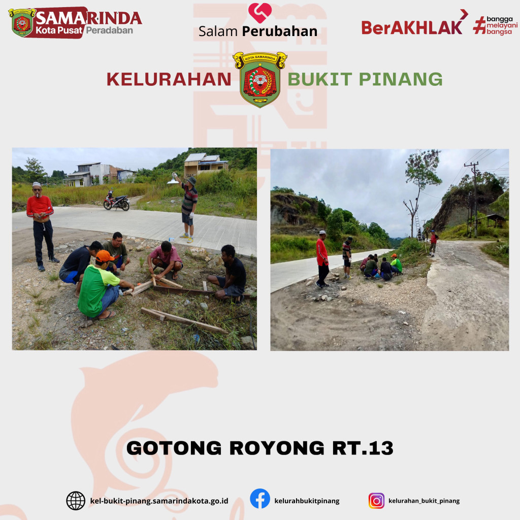 KEGIATAN GOTONG ROYONG RT 13 KELURAHAN BUKIT PINANG