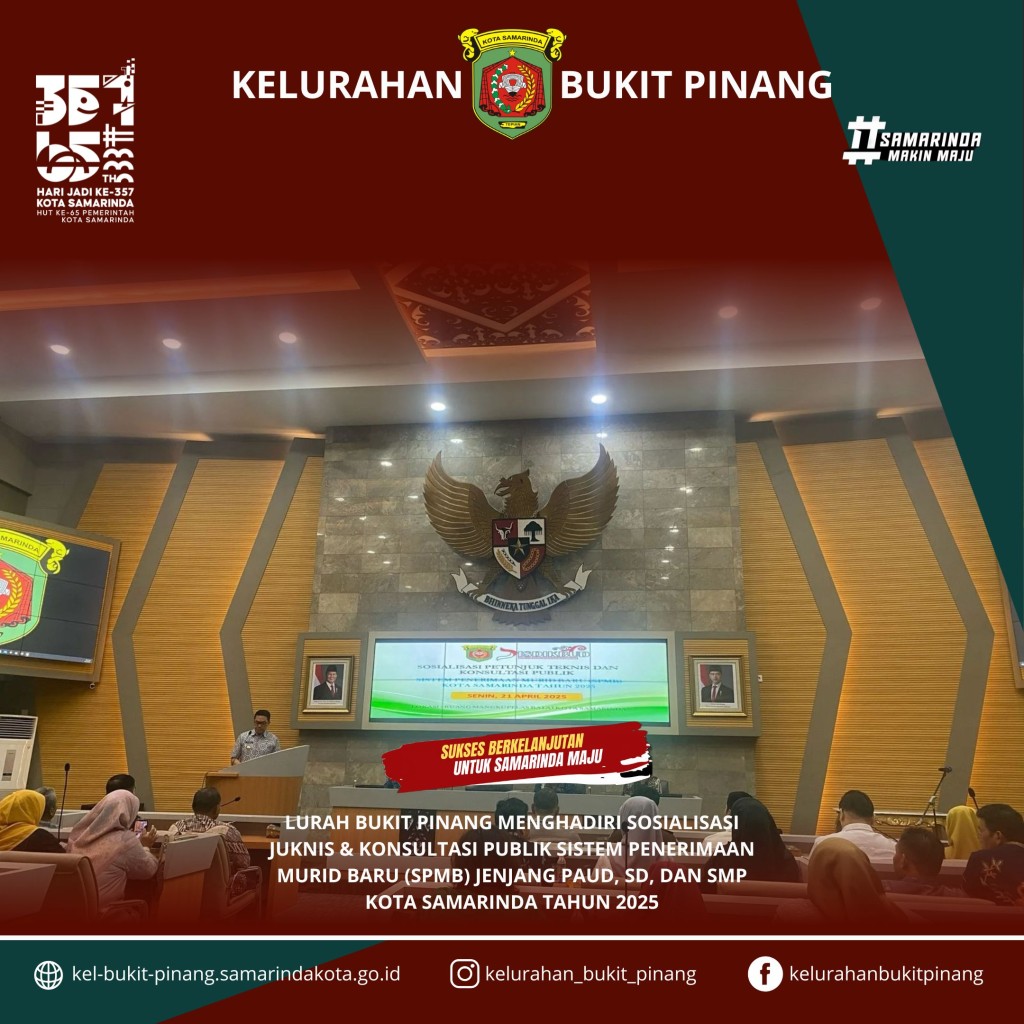 LURAH BUKIT PINANG MENGHADIRI SOSIALISASI JUKNIS & KONSULTASI PUBLIK SISTEM PENERIMAAN MURID BARU (SPMB) JENJANG PAUD, SD, DAN SMP KOTA SAMARINDA TAHUN 2025