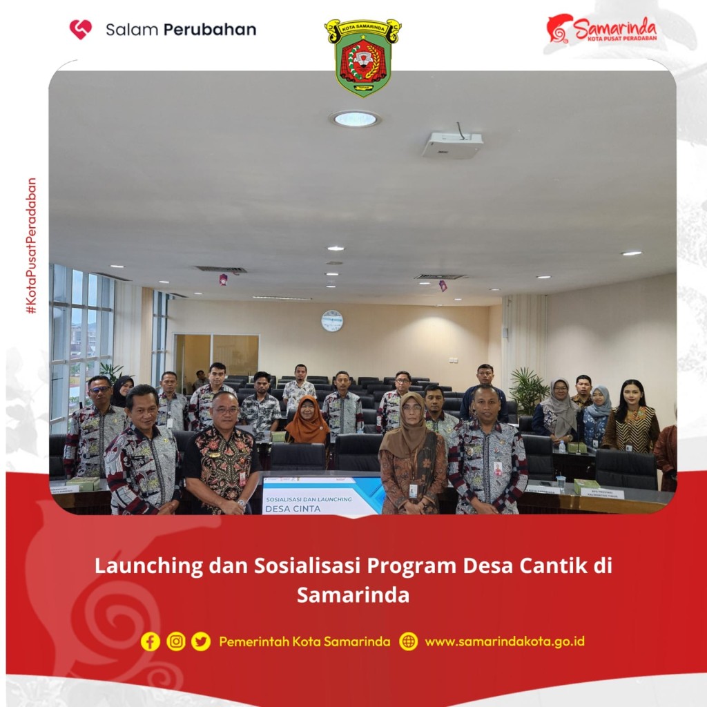 LAUNCHING DAN SOSIALISASI PROGRAM DESA CANTIK DI SAMARINDA : KOLABORASI UNTUK MEWUJUDKAN DESA YANG MANDIRI DAN BERDAYA SAING