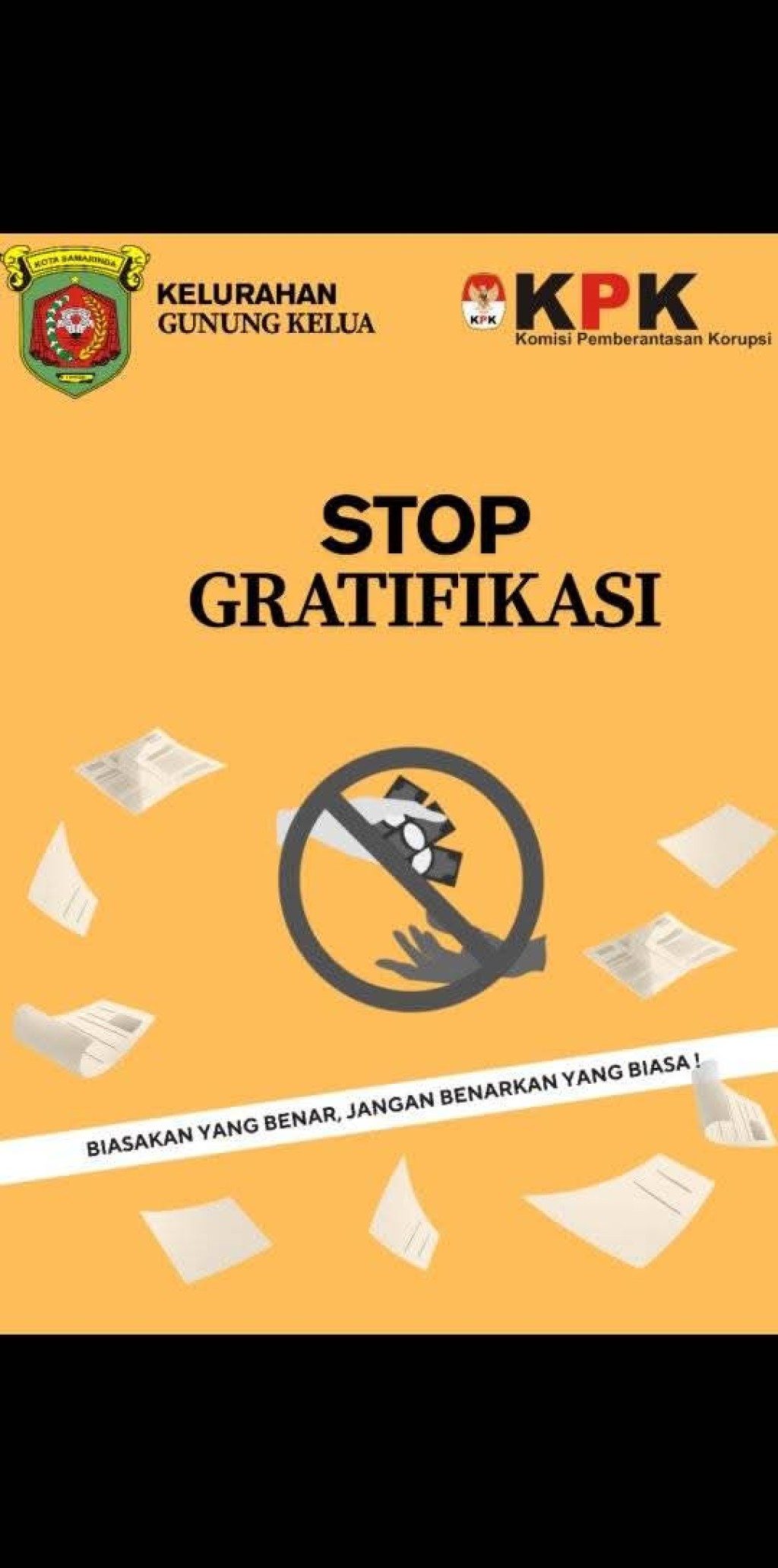 Gratifikasi Bukan Sekedar Pemberian Mulai Sekarang STOP GRATIFIKASI "biasakan yang benar jangan benarkan yang biasa"