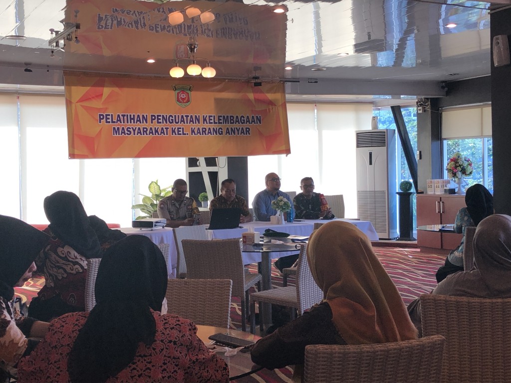 Pelatihan Penguatan Kelembagaan Masyarakat Kel.Karang Anyar sebagai bagian dari Kegiatan Pemberdayaan Masyarakat Tahun 2019