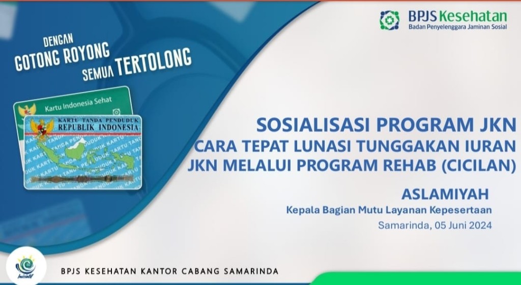Diinformasikan Terkait " PROGRAM JKN CARA CEPAT LUNASI TUNGGAKAN IURAN JKN MELALUI PROGRAM REHAB (CICILAN) oleh BPJS Kesehatan Kota Samarinda