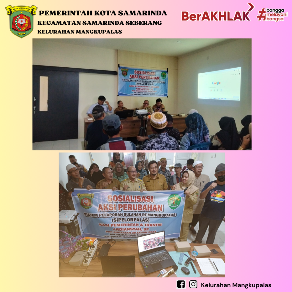 Sosialisai aksi perubahan SISTEM PELAPORAN BULANAN RT MANGKUPALAS(SI PELORPALAS) Oleh   Kasi Pemerintahan & Trantib Ardiansyah, SE.