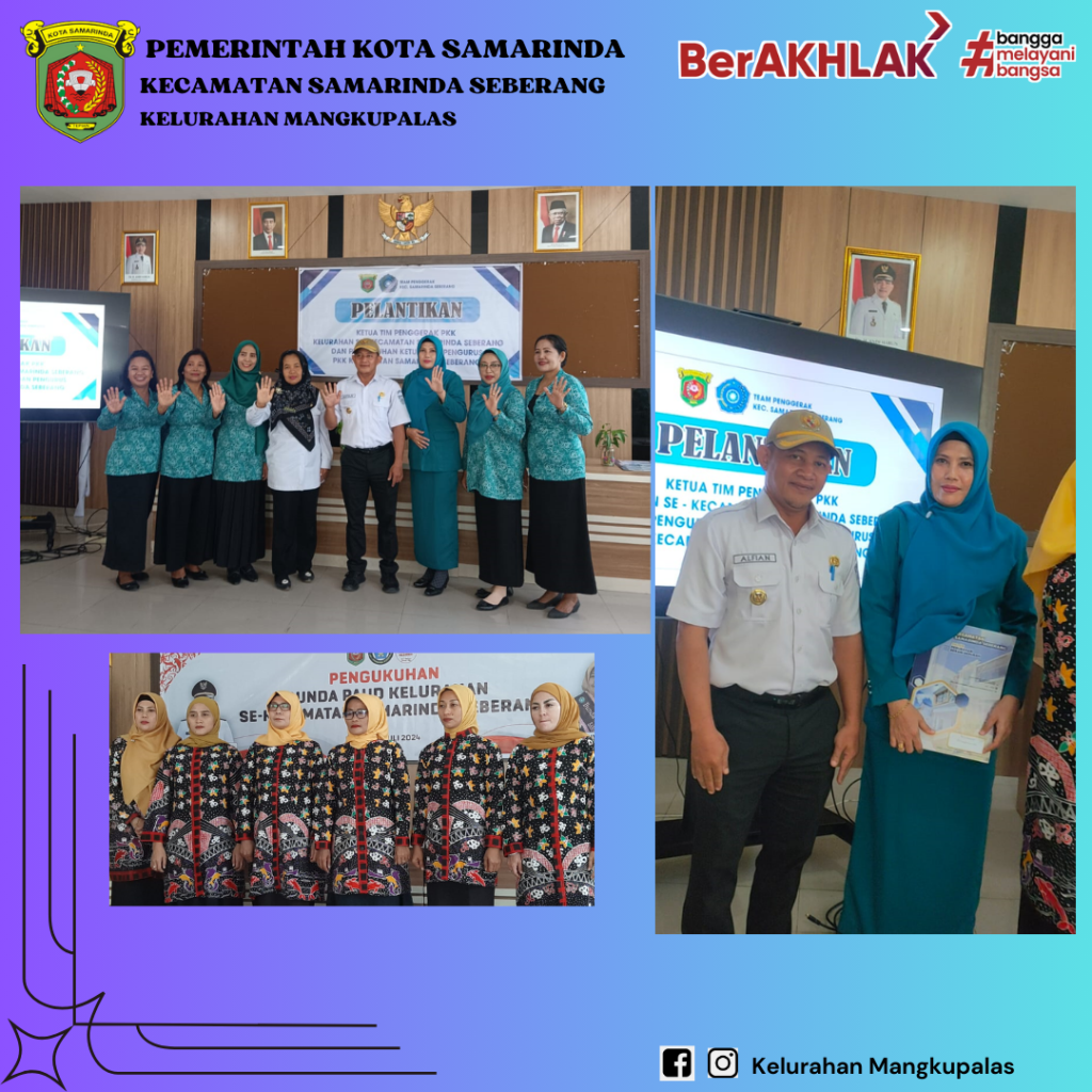 Pelantikan tim Penggerak PKK Kecamatan Samarinda Seberang dan Pengukuhan Bunda PAUD Kelurahan se- Kecamatan Samarinda Seberang.
