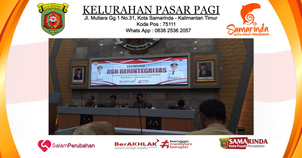 KEGIATAN SOSIALISASI ASN BERINTEGRITAS DI LINGKUNGAN PEMERINTAH KOTA SAMARINDA