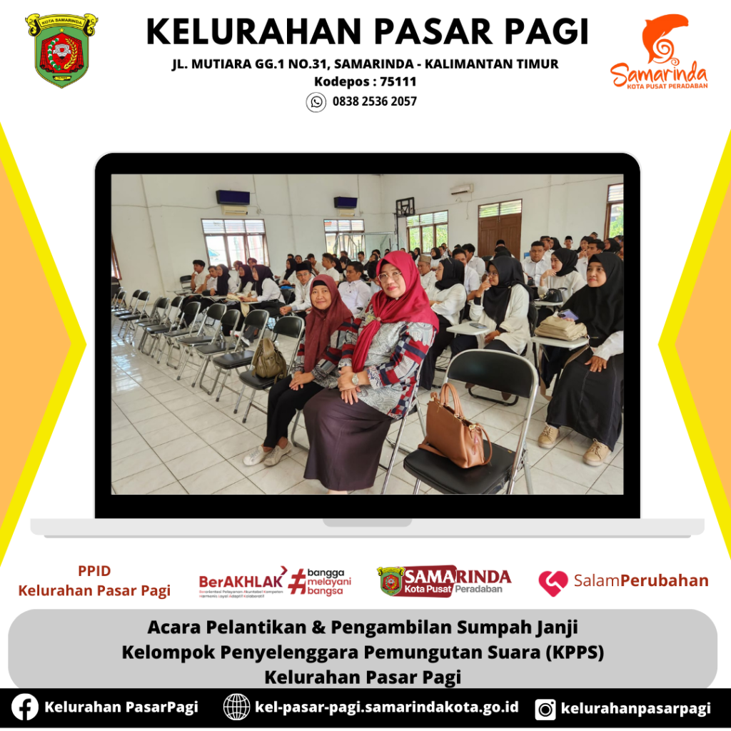 Acara Pelantikan & Pengambilan Sumpah Janji Kelompok Penyelenggara Pemungutan Suara (KPPS) Kelurahan Pasar Pagi
