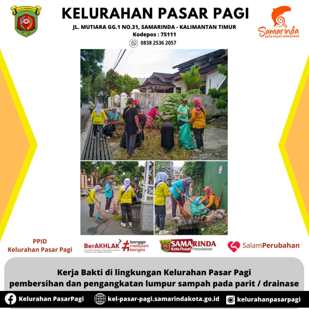 Kerja Bakti di lingkungan Kelurahan Pasar Pagi pembersihan dan pengangkatan lumpur sampah pada parit / drainase