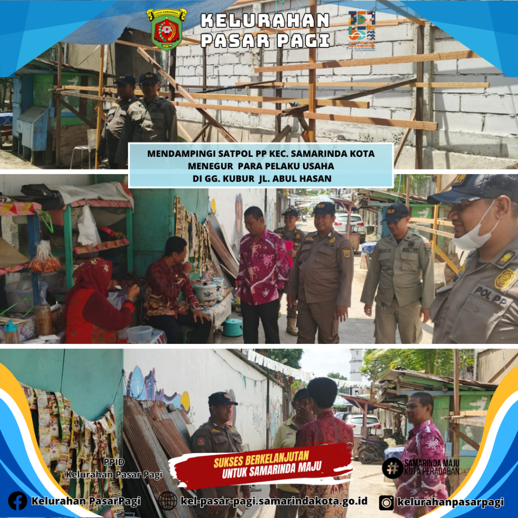 Satpol PP Kec. Samarinda Kota untuk menegur para pelaku Usaha di Jl. Abul Hasan Gg. Kubur