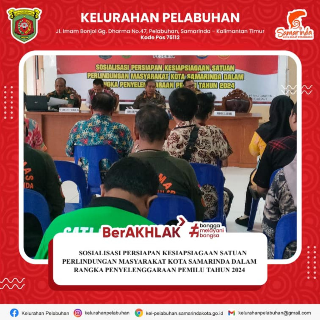 sosialisasi persiapan kesiapsiagaan satuan perlindungan masyarakat kota samarinda dalam rangka penyelenggaran pemilu tahun 2024