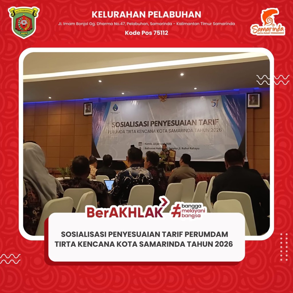 Lurah Pelabuhan menghadiri kegiatan Sosialisasi Penyesuaian Tarif Perumdam Tirta Kencana Kota Samarinda Tahun 2026