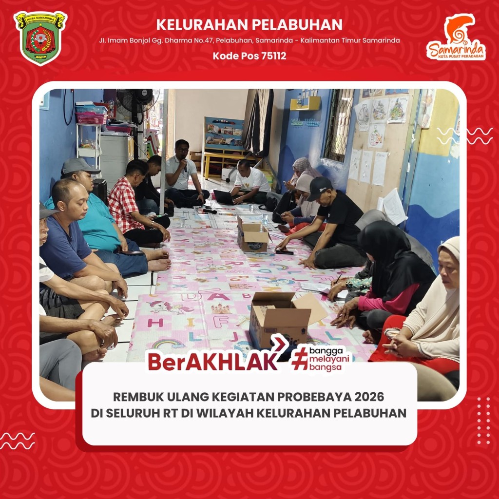 Rembuk ulang kegiatan Program Pemberdayaan dan Pembangunan Berbasis Masyarakat (Probebaya) di seluruh RT wilayah Kelurahan Pelabuhan