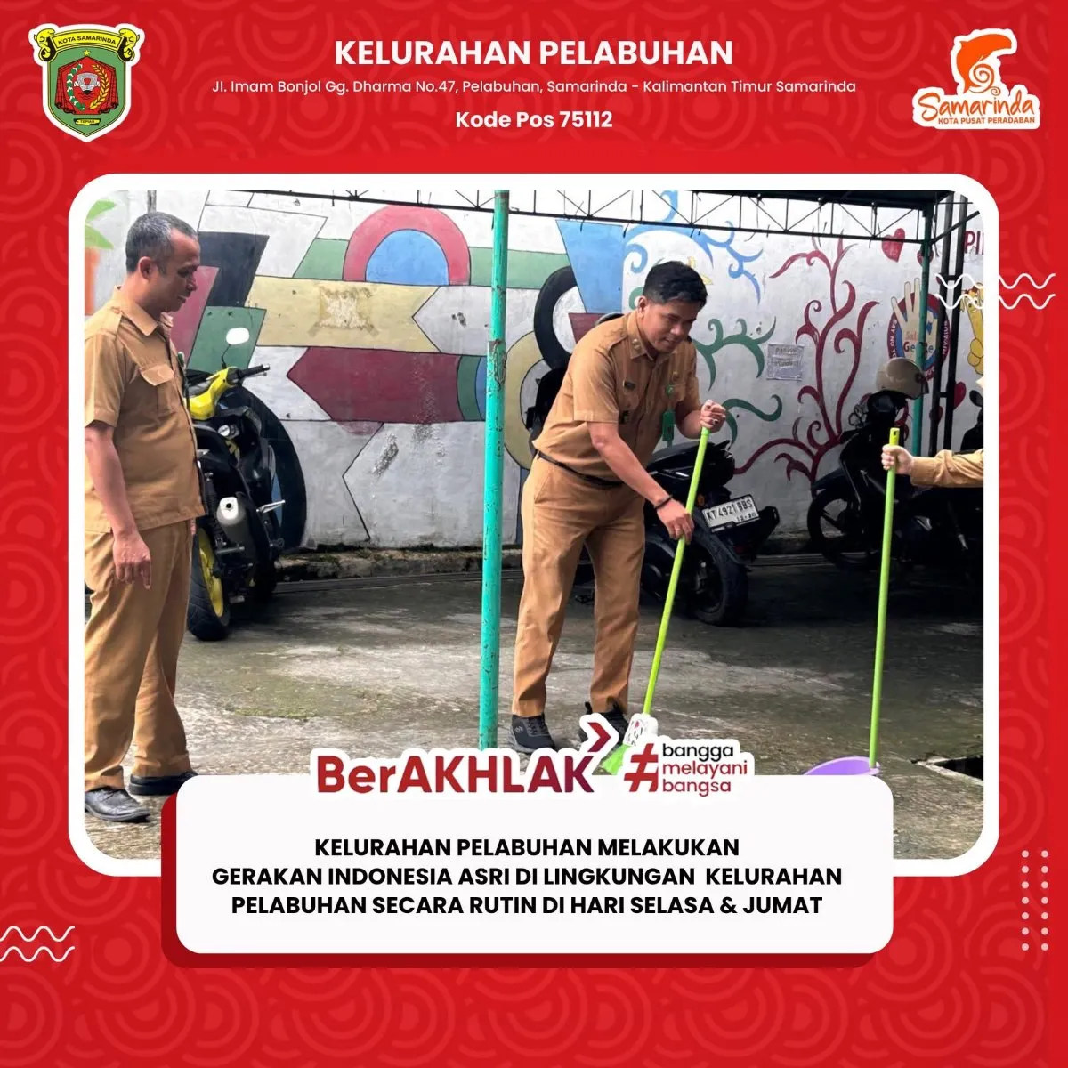 Kelurahan Pelabuhan melaksanakan Gerakan Indonesia ASRI (Aksi Bersih, Sehat, Rapi, dan Indah) di lingkungan kantor sebagai tindak lanjut Surat Edaran Wali Kota Samarinda 