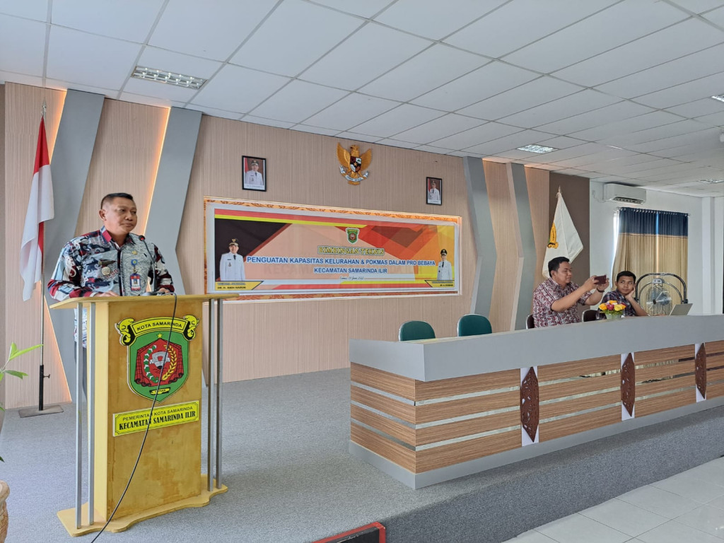 CAMAT SAMARINDA ILIR MEMBUKA KEGIATAN BIMTEK PENGUATAN KAPASITAS KELURAHAN DAN POKMAS DALAM PRO BEBAYA KECAMATAN SAMARINDA ILIR