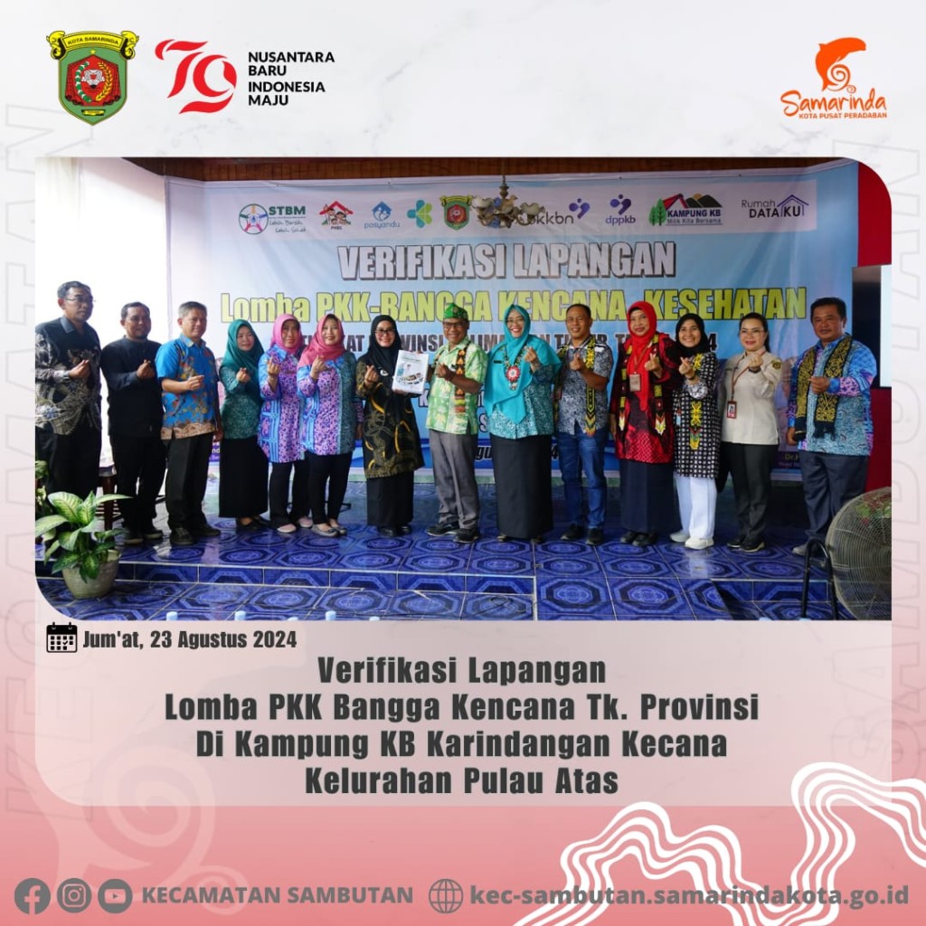 JUM'AT, 23 AGUSTUS 2024 (VERIFIKASI LAPANGAN DARI PROVINSI KALIMANTAN TIMUR, PENILAIAN KP BANGGA KENCANA KESEHATAN KARINDANGAN PULAU ATAS)