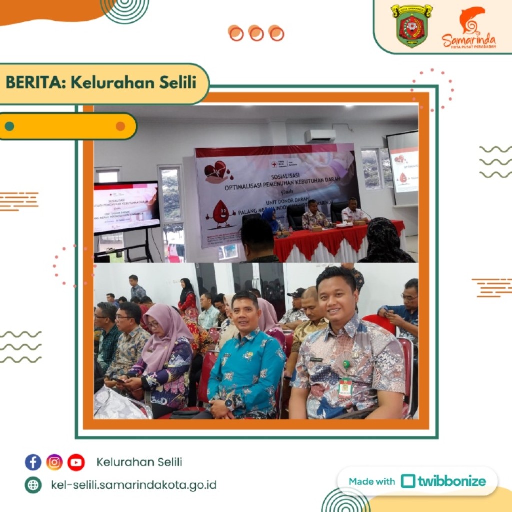 Lurah Selili Deddy Irawan Hadiri Sosialisasi Optimalisasi Pemenuhan Kebutuhan Darah di PMI Kota Samarinda (02/10/2024)