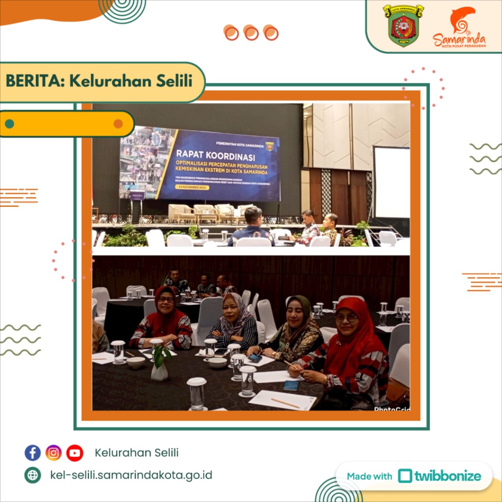 PLH Lurah Selili Hadiri Rapat Koordinasi Percepatan Penghapusan Kemiskinan Ekstrem di Kota Samarinda (14/11/2024)