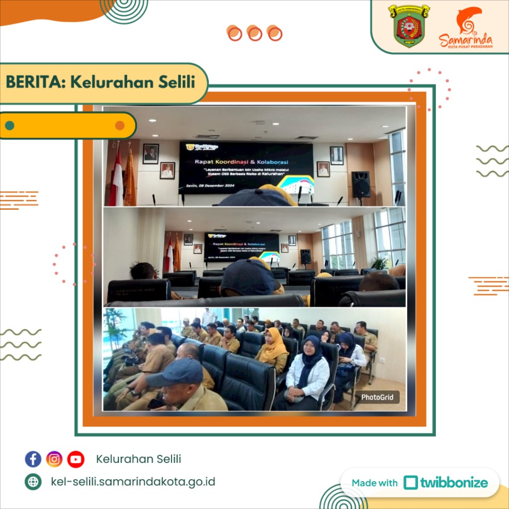 ah Satu Staf Kelurahan Selili Hadiri Rapat Koordinasi dan Kolaborasi "Layanan Berbantuan Izin Usaha Mikro melalui Sistem OSS Berbasis Risiko di Kelurahan" (09/12/2024)