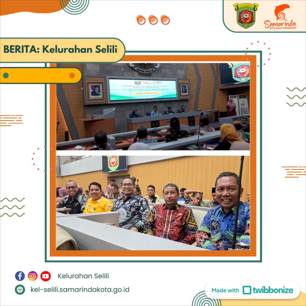 Lurah Selili Hadiri Sosialisasi dan Konsultasi Publik SPMB Kota Samarinda Tahun 2025 (21/04/2025)
