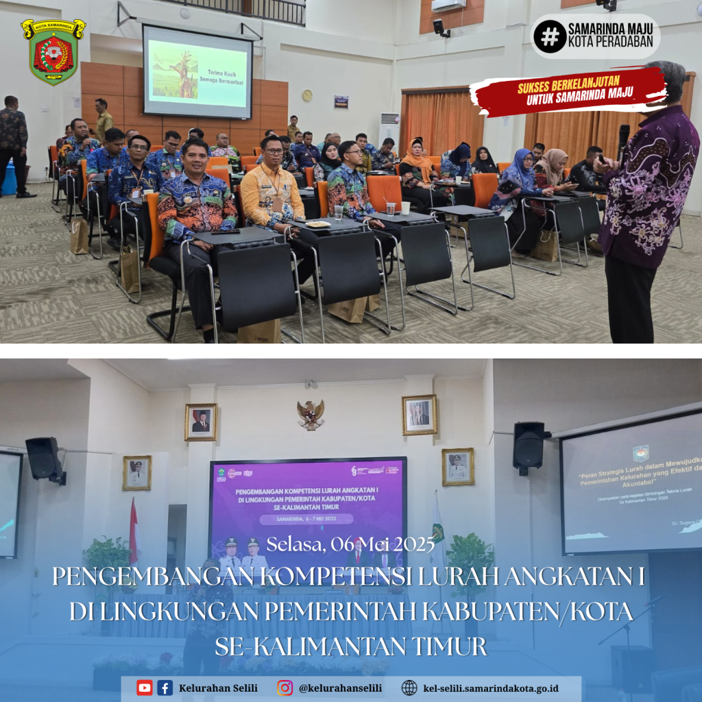 LURAH SELILI (DEDDY IRAWAN) HADIRI PENGEMBANGAN KOMPETENSI LURAH ANGKATAN I DI LINGKUNGAN PEMERINTAH KABUPATEN/KOTA SE-KALIMANTAN TIMUR (06/05/2025)