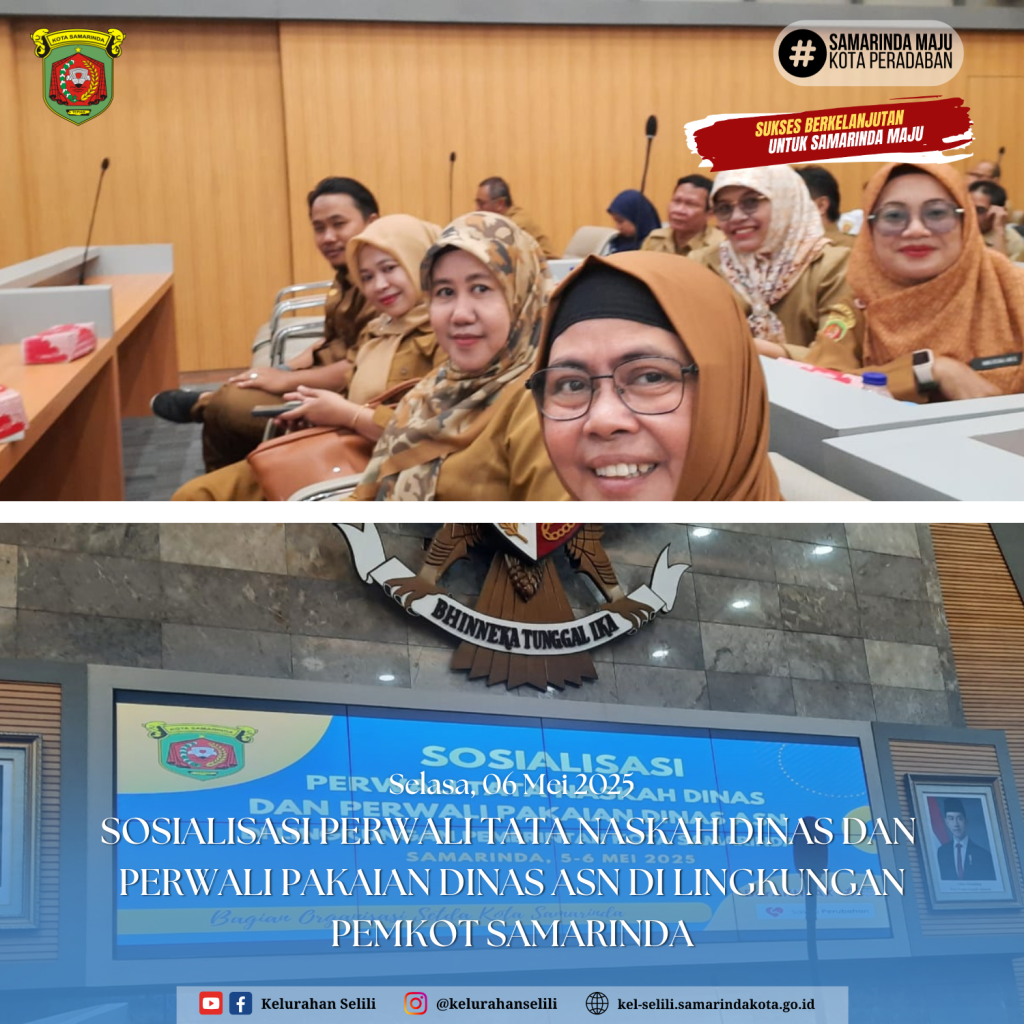 SEKRETARIS LURAH SELILI HADIRI SOSIALISASI PERWALI TATA NASKAH DINAS DAN PERWALI PAKAIAN DINAS ASN DI LINGKUNGAN PEMKOT SAMARINDA (06/05/2025)