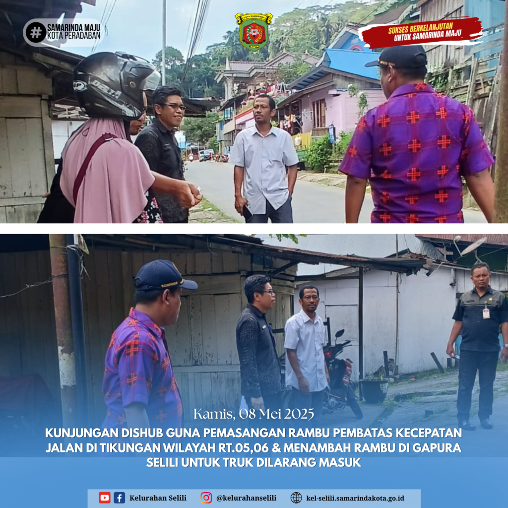 Dinas Perhubungan Kota Samarinda Lakukan Kunjungan Lapangan di Wilayah RT 05 dan 06 Kelurahan Selili, Bahas Pemasangan Rambu Pembatas Kecepatan dan Larangan Truk (08/05/2025)