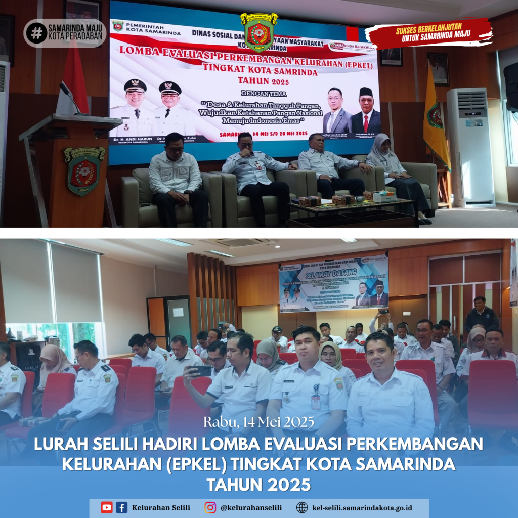 Lurah Selili Hadiri Lomba Evaluasi Perkembangan Kelurahan (EPKEL) Tingkat Kota Samarinda Tahun 2025 (14/05/2025)