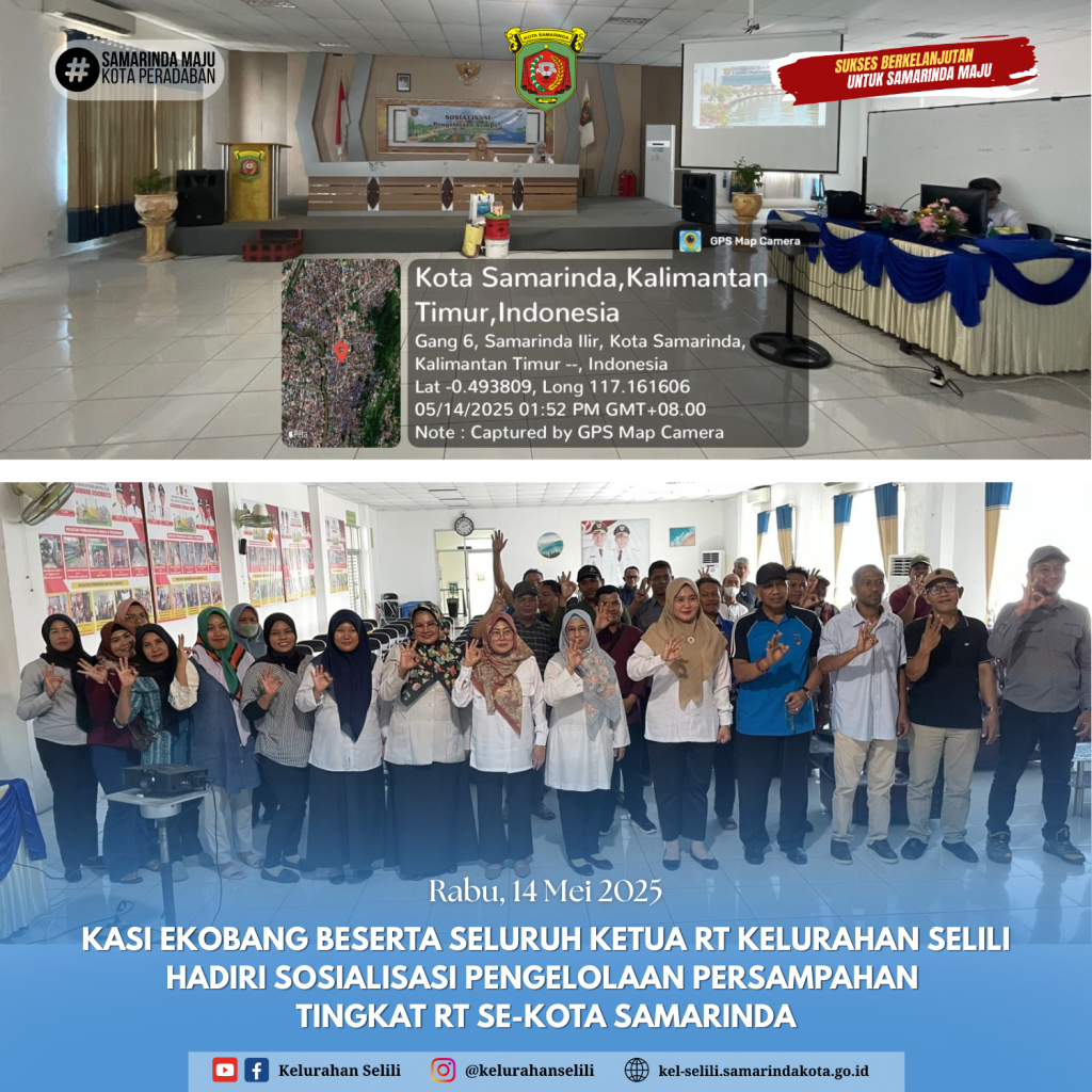 Kasi Ekobang beserta Seluruh Ketua RT Kelurahan Selili Hadiri Sosialisasi Pengelolaan Persampahan Tingkat RT se-Kota Samarinda (14/05/2025)