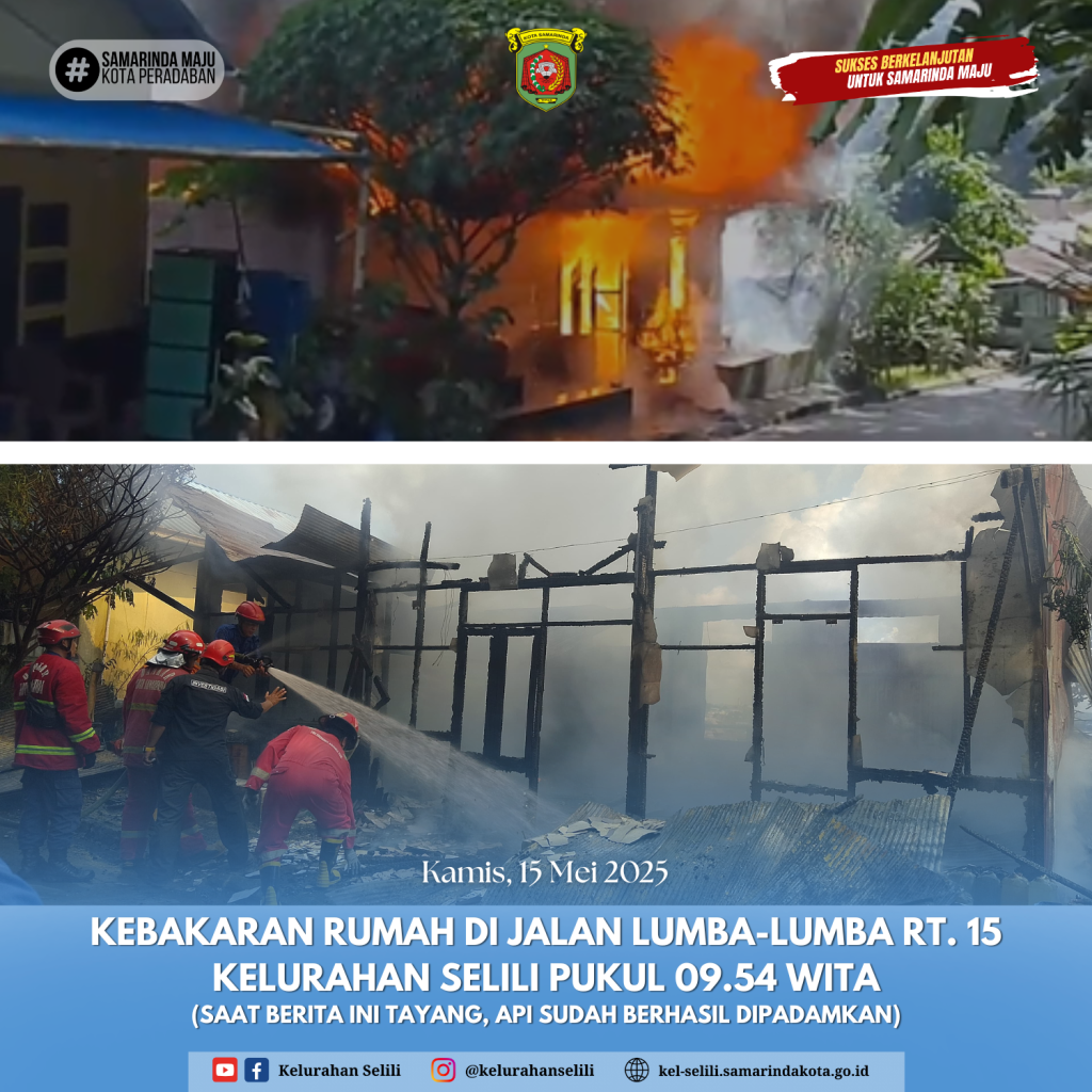 KEBAKARAN MELANDA SATU UNIT RUMAH DI KELURAHAN SELILI, API BERHASIL DIJINAKKAN DALAM WAKTU SINGKAT (15/05/2025)