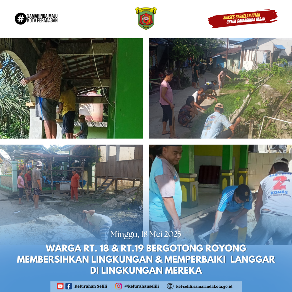 WARGA RT. 18 & RT. 19 KELURAHAN SELILI BERGOTONG ROYONG MEMBERSIHKAN LINGKUNGAN DAN MEMPERBAIKI LANGGAR