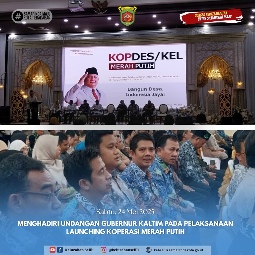 Kelurahan Selili Hadiri Launching Koperasi Merah Putih yang Diresmikan Gubernur Kaltim (24/05/2025)