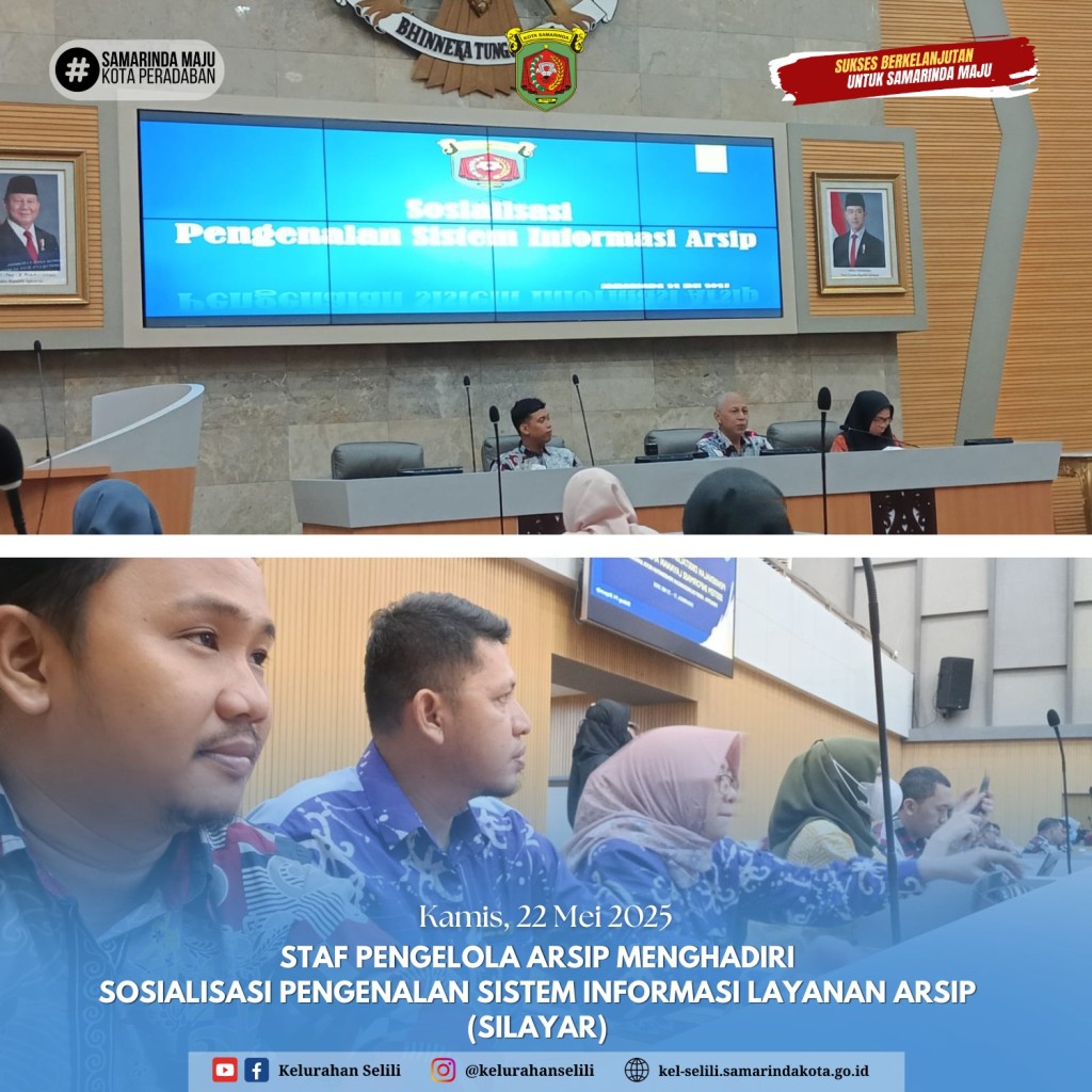Staf Kelurahan Selili Hadiri Sosialisasi Sistem Informasi Layanan Arsip (SILAYAR) (22/05/2025)