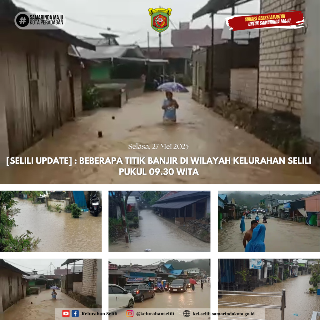 [SELILI UPDATE] : BEBERAPA TITIK BANJIR DI WILAYAH KELURAHAN SELILI (27/05/2025, 09.30 WITA)