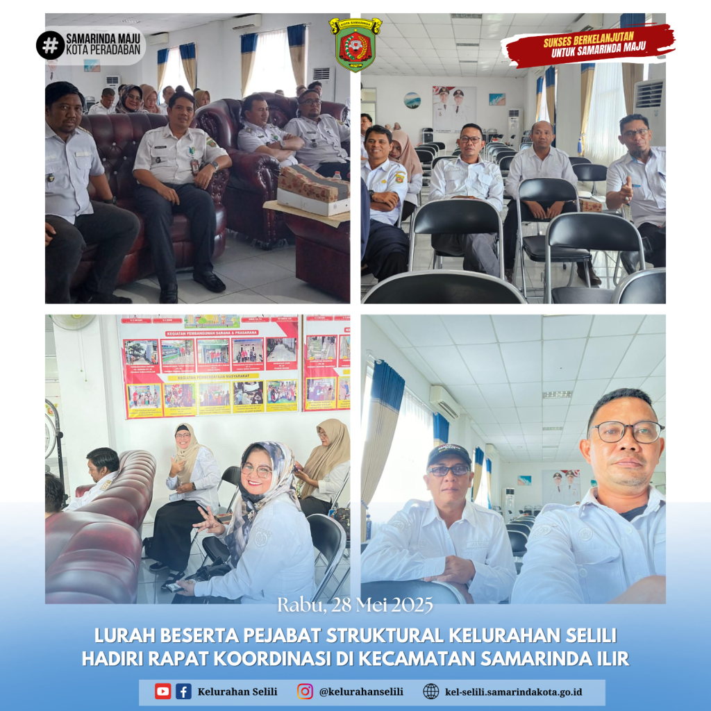 Lurah dan Pejabat Struktural Kelurahan Selili Hadiri Rapat Koordinasi di Kecamatan Samarinda Ilir (28/05/2025)