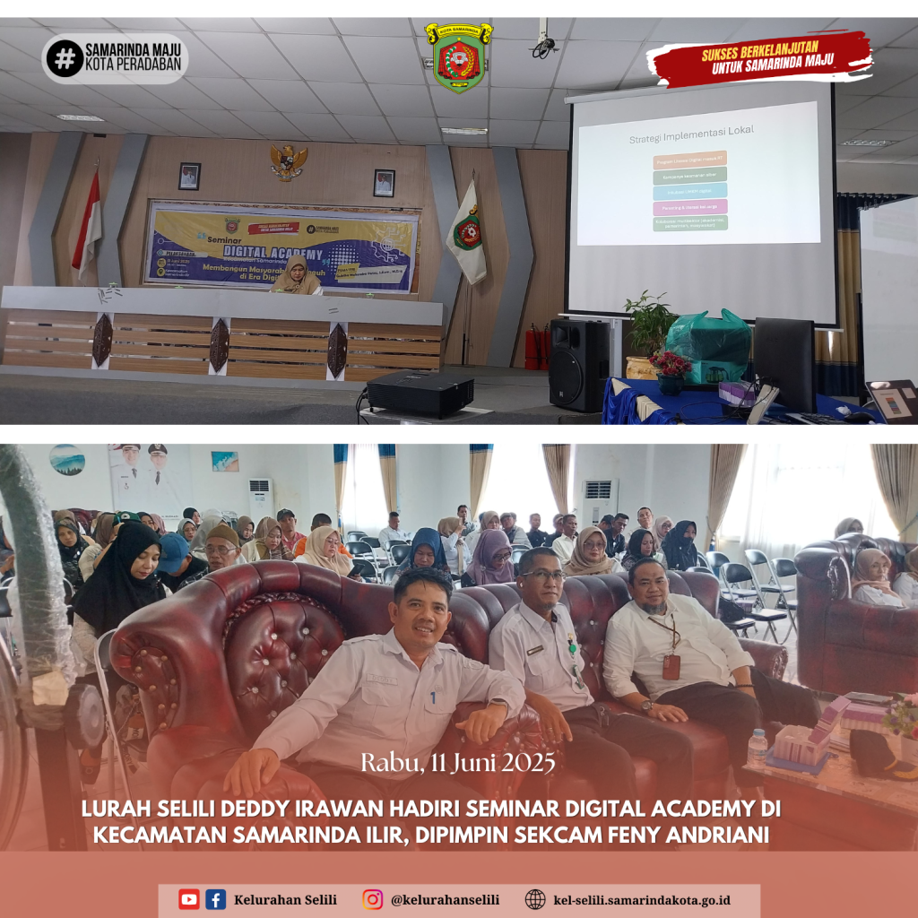 Lurah Selili Deddy Irawan Hadiri Seminar Digital Academy di Kecamatan Samarinda Ilir, Dipimpin Sekcam Feny Andriani (11/06/2025)