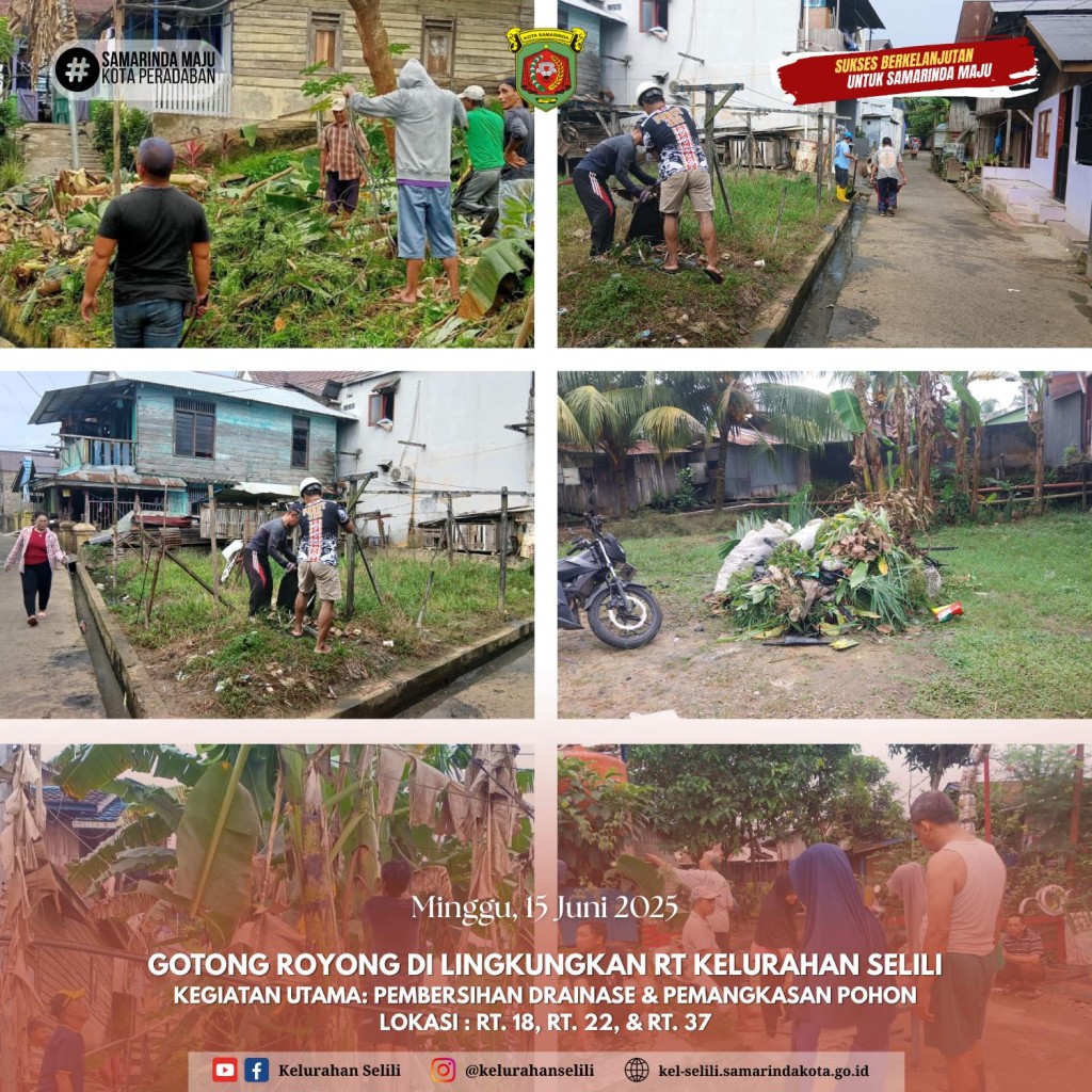 Semangat Gotong Royong Warga RT. 18, RT. 22, dan RT. 37 Kelurahan Selili: Fokus pada Pemangkasan Pohon dan Pembersihan Drainase (15/06/2025)