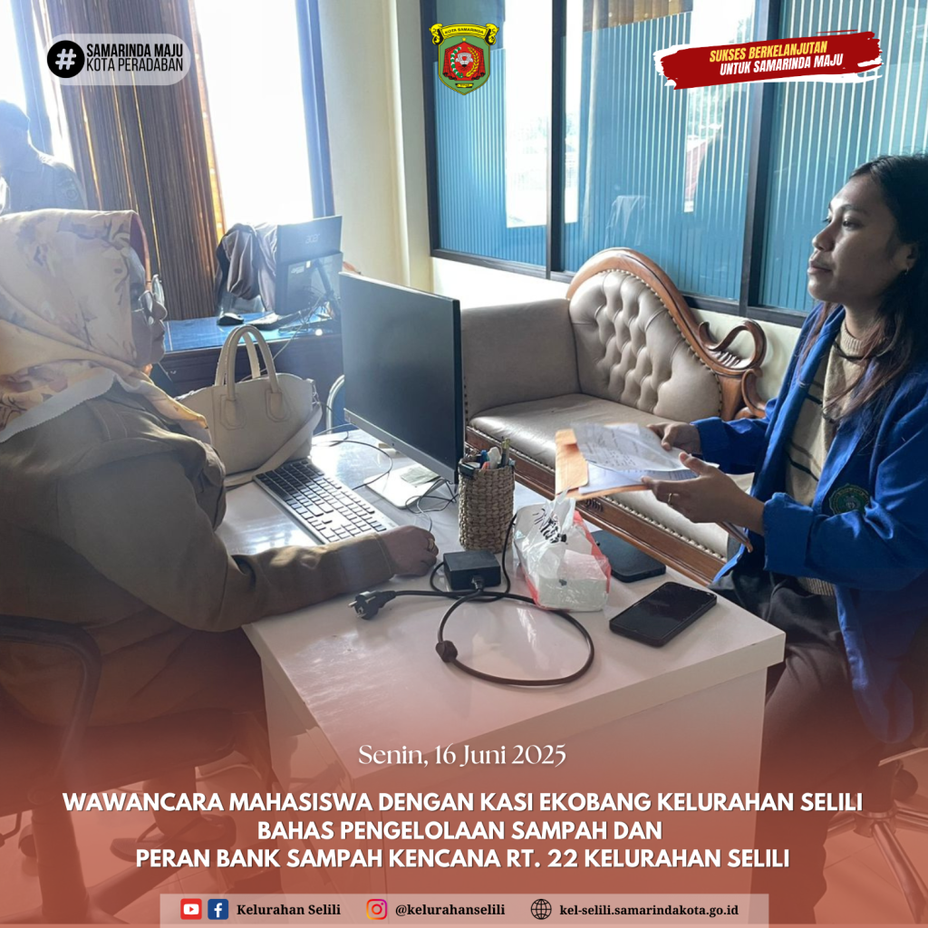 Wawancara Mahasiswa dengan Kasi Ekobang Kelurahan Selili Bahas Pengelolaan Sampah dan Peran Bank Sampah Kencana (16/06/2025)