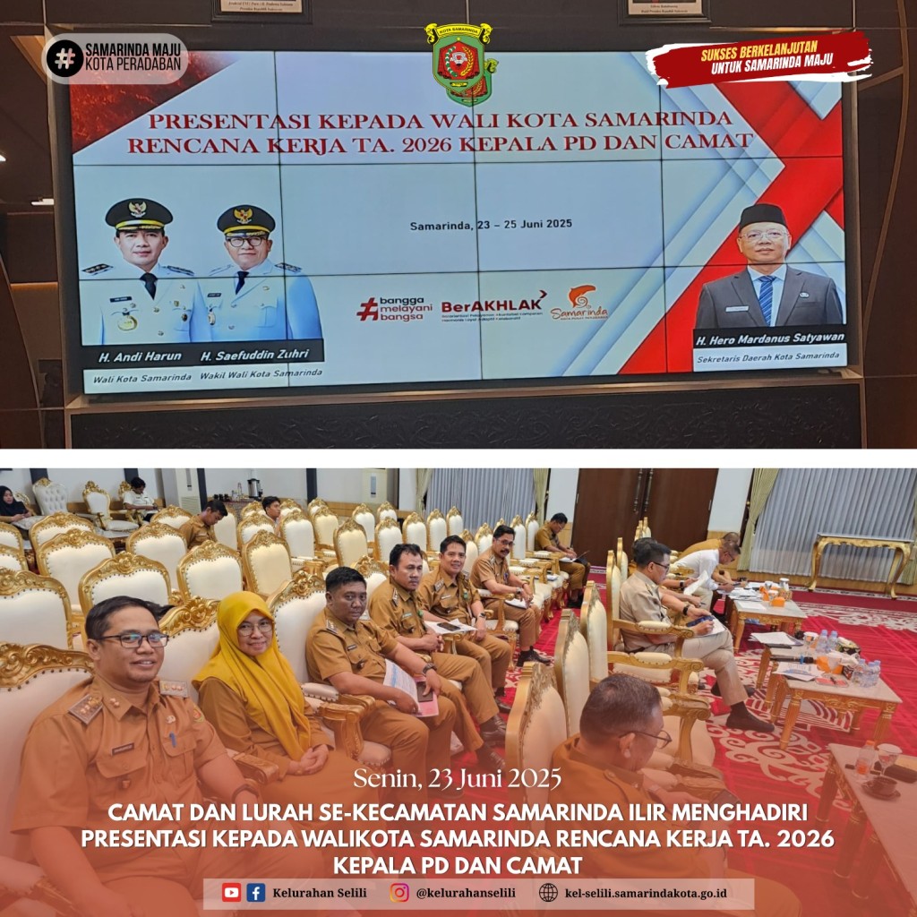 CAMAT DAN LURAH SE-KECAMATAN SAMARINDA ILIR HADIRI PRESENTASI RENCANA KERJA TAHUN ANGGARAN 2026 KEPADA WALI KOTA SAMARINDA (23/06/2025)