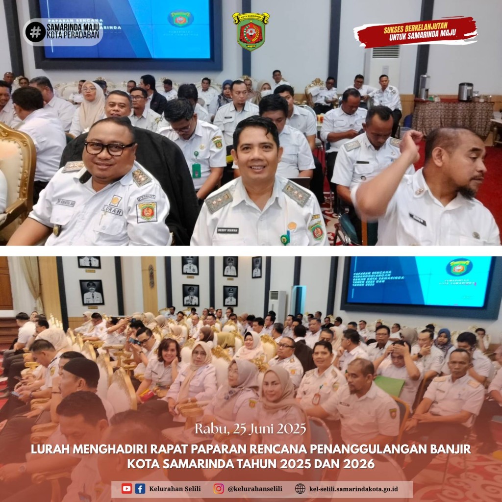 Lurah Selili Hadiri Rapat Paparan Rencana Penanggulangan Banjir Kota Samarinda Tahun 2025 dan 2026 Samarinda (25/06/2025)
