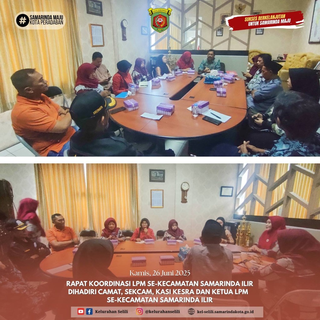 Rapat Koordinasi Lembaga Pemberdayaan Masyarakat (LPM) se-Kecamatan Samarinda Ilir Tahun 2025 Samarinda (25/06/2025)